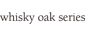 whiskey oak series